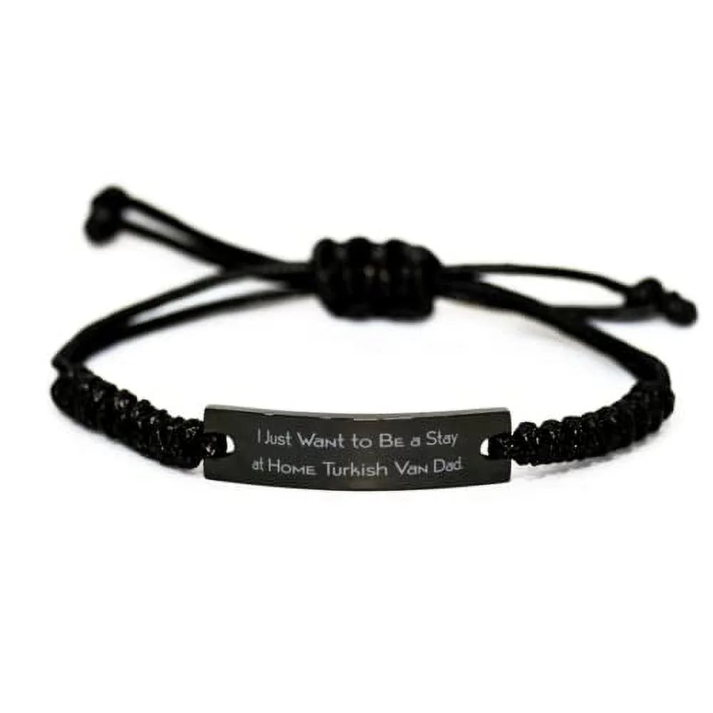 Turkish Van Cat for Cat Dad, I Just Want to Be a Stay at, Funny Turkish Van Cat Black Rope Bracelet, Engraved Bracelet from Friends