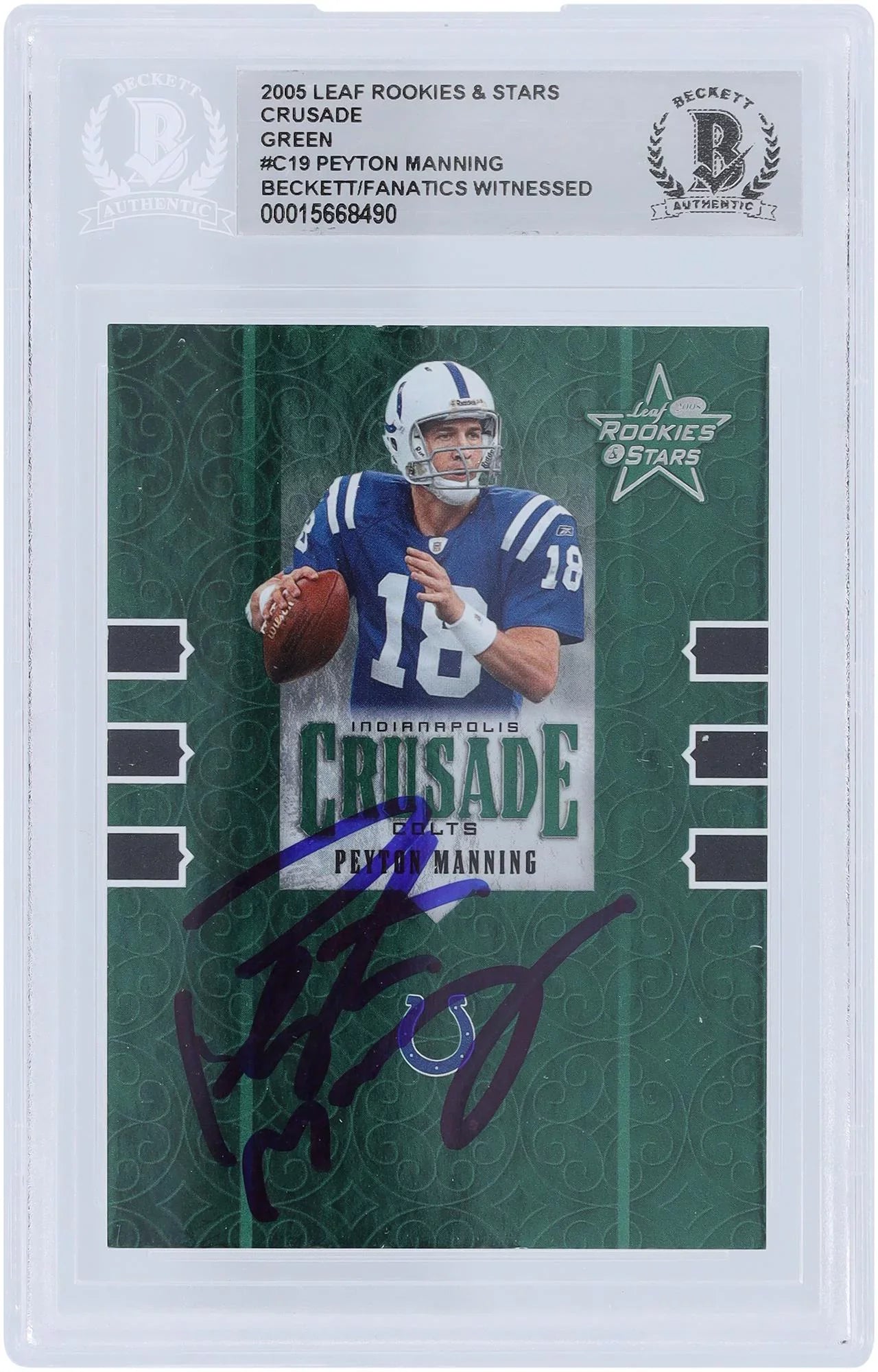Peyton Manning Indianapolis Colts Autographed 2005 Leaf Rookies & Stars Crusade Green #C-18 #/750 Beckett Fanatics Witnessed Authenticated Card - Fanatics Authentic Certified